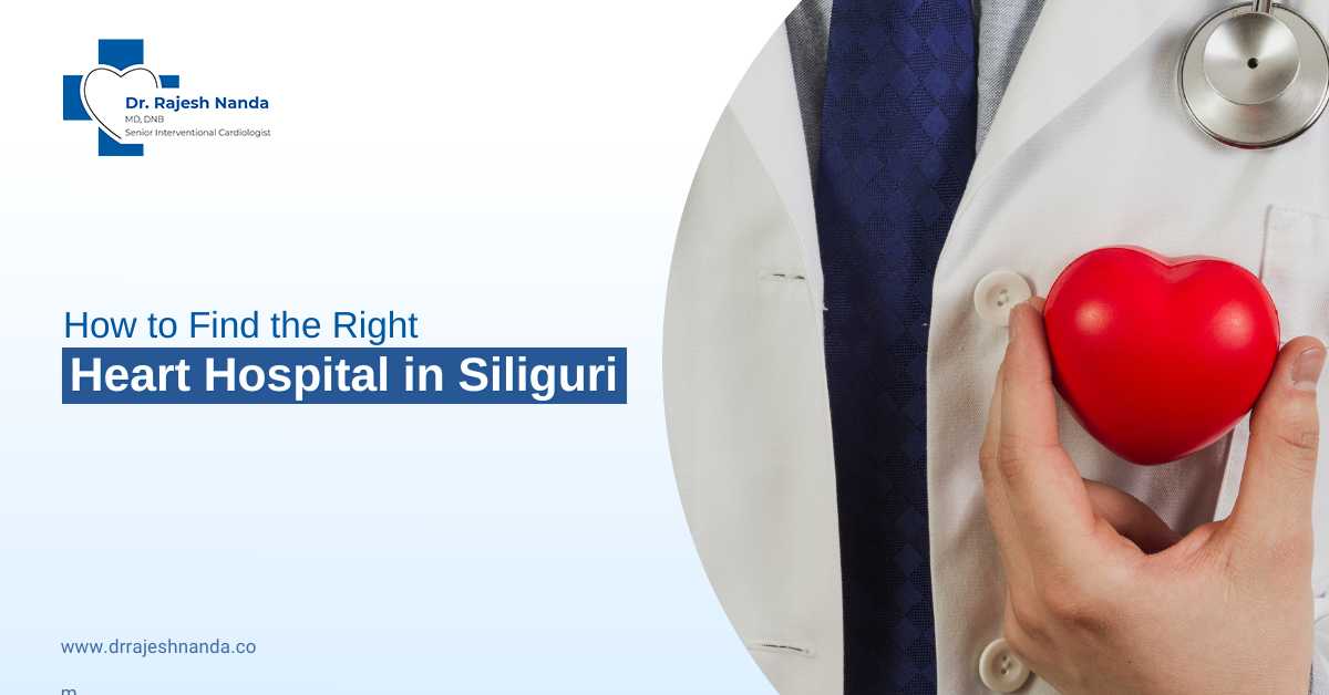 How to Find the Right Heart Hospital in Siliguri
