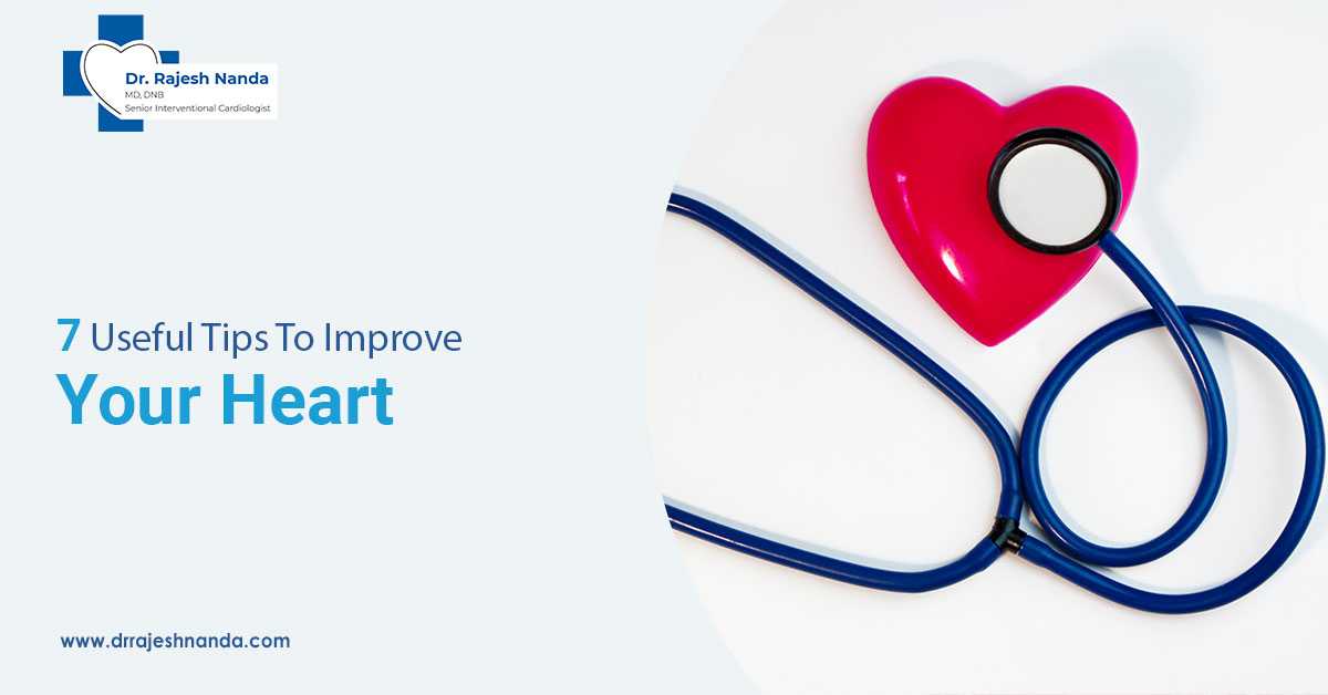 7 Useful Tips To Improve Your Heart