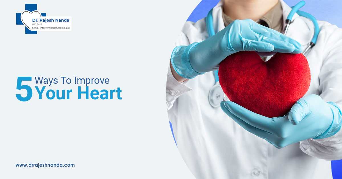 5 Ways To Improve Your Heart