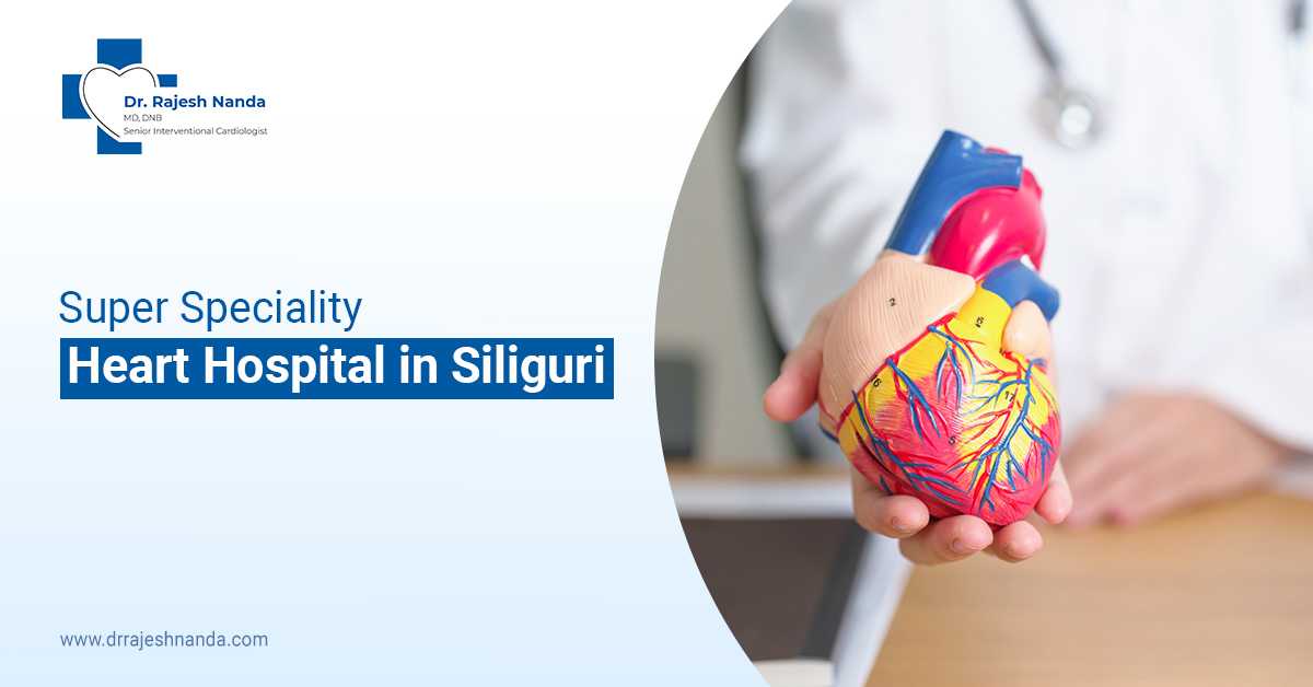 Super Speciality Heart Hospital in Siliguri