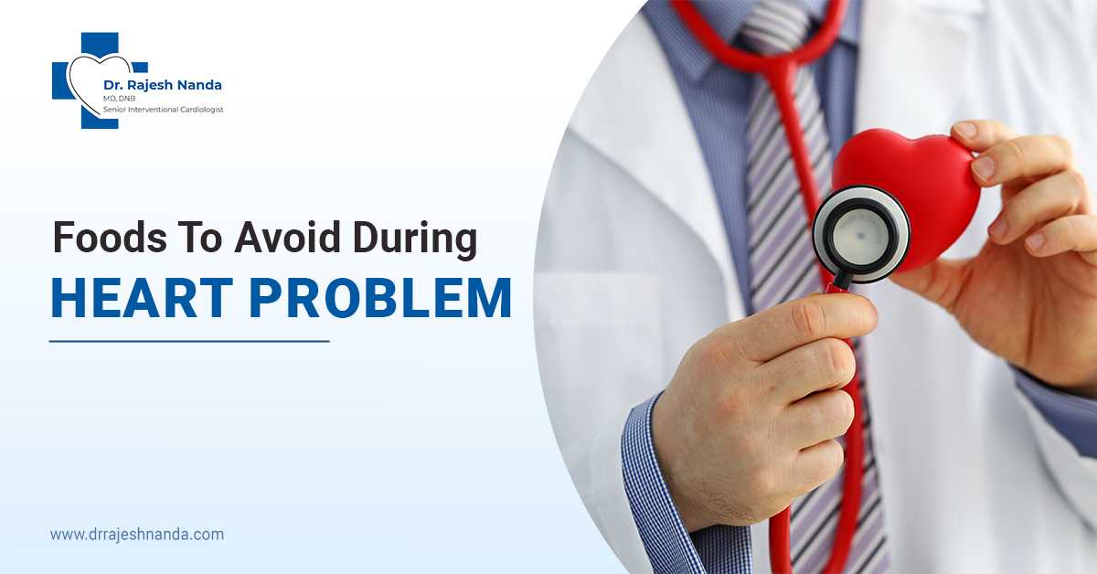 Foods To Avoid During Heart Problem